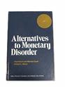 Alternatives to monetary disorder