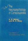 The Neuropsychology of Consciousness