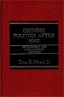 Chinese Politics after Mao Development and Liberalization 1976 to 1983