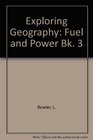 Exploring Geography Fuel and Power Bk 3