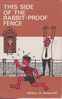 This side of the rabbit proof fence A collection of reminiscences enlivened by tall stories of rural Australia