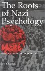 The Roots of Nazi Psychology Hitler's Utopian Barbarism