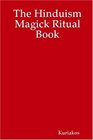 The Hinduism Magick Ritual Book