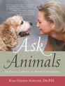 Ask the Animals: Life Lessons Learned As an Animal Communicator
