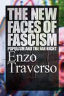 The New Faces of Fascism Populism and the Far Right