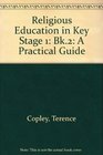 Religious Education in Key Stage 1 Bk2 A Practical Guide