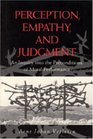 Perception Empathy and Judgment An Inquiry into the Preconditions of Moral Performance