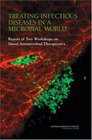 Treating Infectious Diseases in a Microbial World Report of Two Workshops on Novel Antimicrobial Therapeutics