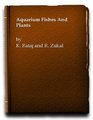 Aquarium Fishes and Plants