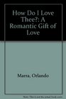 How Do I Love Thee A Romantic Gift of Love