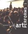 Art Performs Life Merce Cuningham/Meredith Monk/Bill T Jones