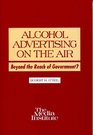 Alcohol Advertising on the Air Beyond the Reach of Government