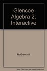 Algebra 2 Glencoe Interactive Student Edtion