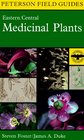 A Field Guide to Medicinal Plants: Eastern and Central North America (Peterson Field Guide Series)