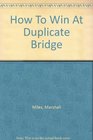 How To Win At Duplicate Bridge