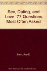 Sex Dating and Love 77 Questions Most Often Asked