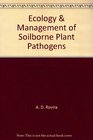 Ecology  Management of Soilborne Plant Pathogens