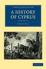 A History of Cyprus 4 Volume Set