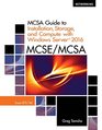 MCSA Guide to Installation Storage and Compute with Microsoft Windows Server2016 Exam 70740
