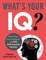 What's Your IQ Rate  Raise Your Intelligence with 300 SelfScoring Exercises