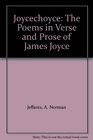 Joycechoyce The Poems in Verse and Prose of James Joyce