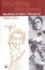 Unsettling Memories  Narratives of India's 'Emergency'