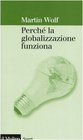 Perch la globalizzazione funziona