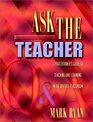 Ask the Teacher  A Practitioner's Guide to Teaching and Learning in the Diverse Classroom