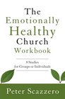 The Emotionally Healthy Church Workbook 8 Studies for Groups or Individuals