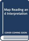 Map Reading and Interpretation