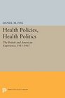 Health Policies Health Politics The British and American Experience 19111965