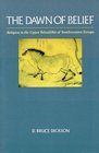 The Dawn of Belief Religion in the Upper Paleolithic of Southwestern Europe