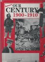 Our Century 19001910