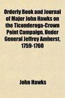 Orderly Book and Journal of Major John Hawks on the TiconderogaCrown Point Campaign Under General Jeffrey Amherst 17591760
