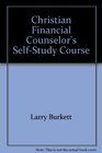 Christian Financial Counselor's SelfStudy Course