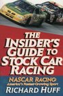 Insider's Guide to Stock Car Racing  NASCAR Racing  America's FastestGrowing Sport