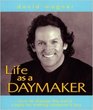 Life As A Daymaker How To Change The World By Making Someone's Day
