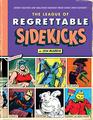 The League of Regrettable Sidekicks Heroic Helpers from Comic Book History