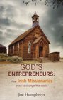 God's Entrepreneurs How Irish Missionaries Tried to Change the World