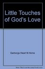 Little Touches of God's Love