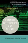 National Intelligence and Science Beyond the Great Divide in Analysis and Policy