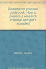 Dissertation proposal guidebook How to prepare a research proposal and get it accepted