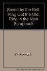 Saved by the Bell: Ring Out the Old, Ring in the New Scrapbook (Saved by the Bell)