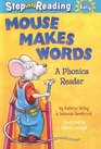 Mouse Makes Words A Phonics Reader