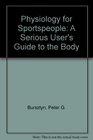 Physiology for Sportspeople A Serious User's Guide to the Body