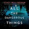 All the Dangerous Things (Audio CD) (Unabridged)