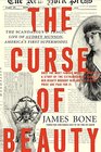 The Curse of Beauty: The Scandalous & Tragic Life of Audrey Munson, America's First Supermodel