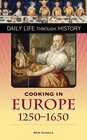 Cooking in Europe, 1250-1650 (The Greenwood Press Daily Life Through History Series) (The Greenwood Press Daily Life Through History Series)