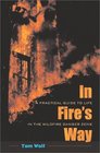 In Fire's Way A Practical Guide to Life in the Wildfire Danger Zone