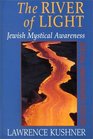 The River of Light Jewish Mystical Awareness